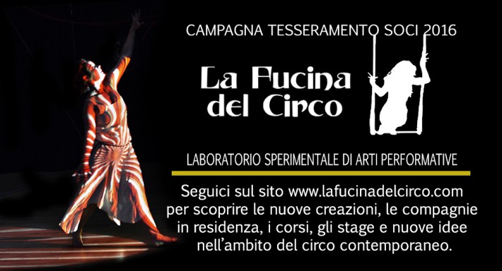 CAMPAGNA ABBONAMENTO SOCI 2016 LA FUCINA DEL CIRCO TORINO